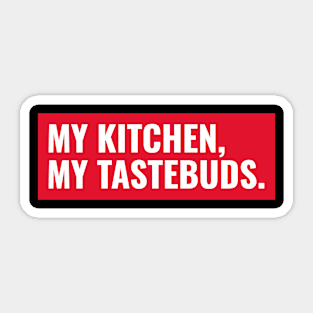 My Kitchen, My Tastebuds Sticker